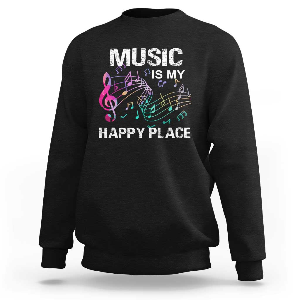 Music Is My Happy Place Sweatshirt Music Sheet Note Novelty Inspiring - Wonder Print Shop