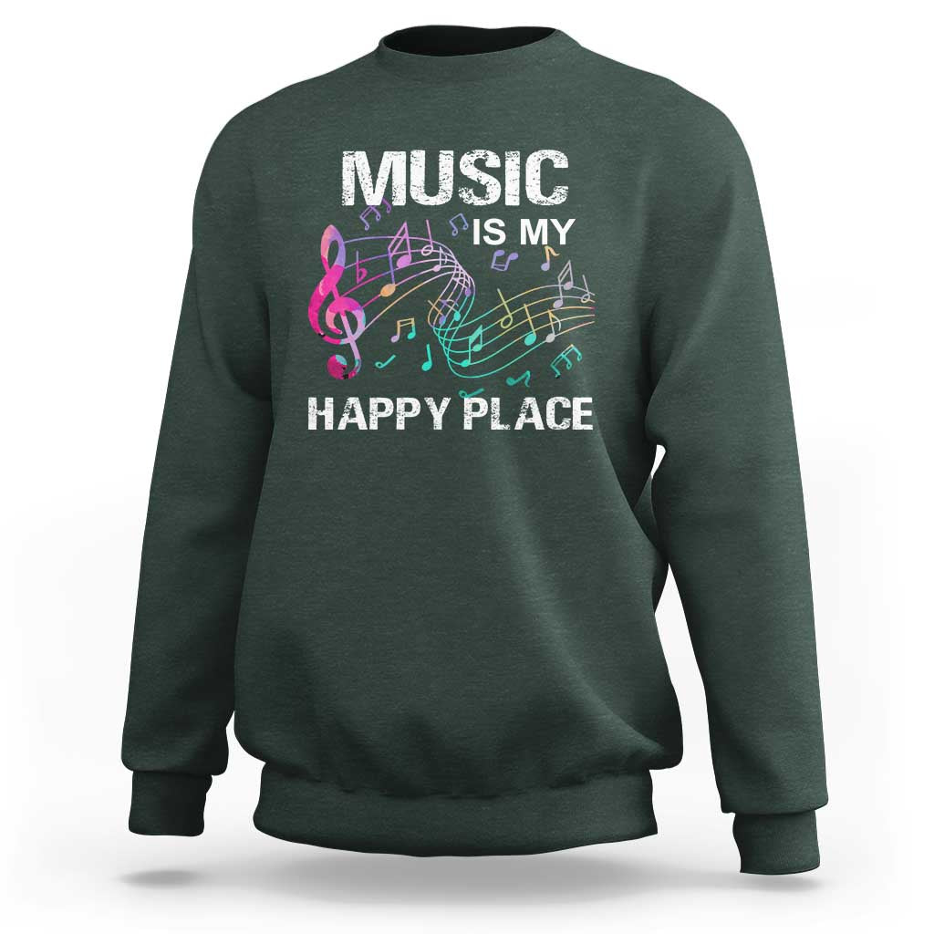 Music Is My Happy Place Sweatshirt Music Sheet Note Novelty Inspiring - Wonder Print Shop