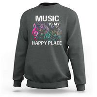 Music Is My Happy Place Sweatshirt Music Sheet Note Novelty Inspiring - Wonder Print Shop