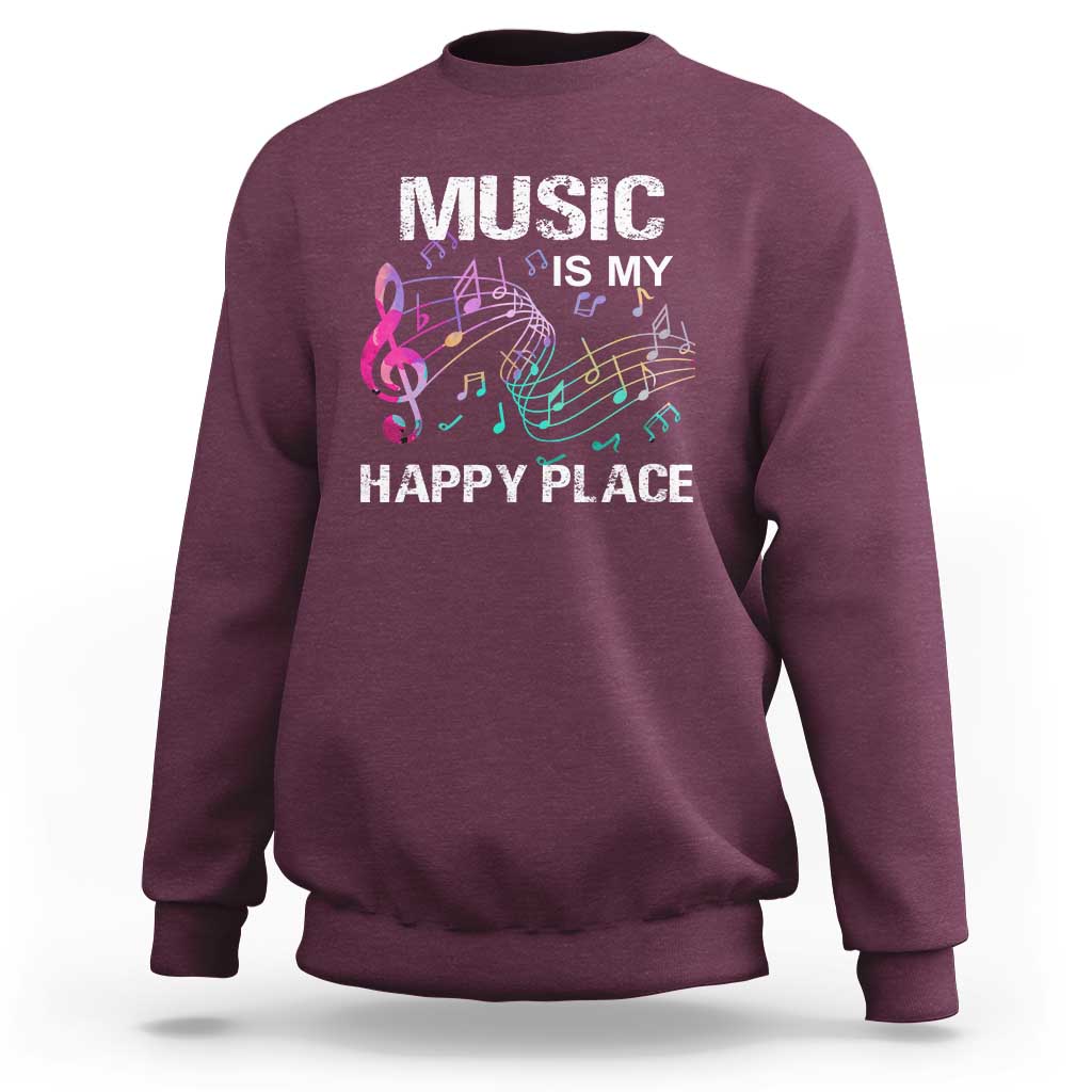 Music Is My Happy Place Sweatshirt Music Sheet Note Novelty Inspiring - Wonder Print Shop