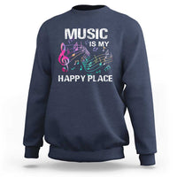 Music Is My Happy Place Sweatshirt Music Sheet Note Novelty Inspiring - Wonder Print Shop