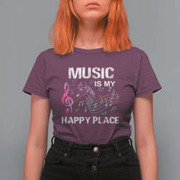 Music Is My Happy Place T Shirt For Women Music Sheet Note Novelty Inspiring - Wonder Print Shop