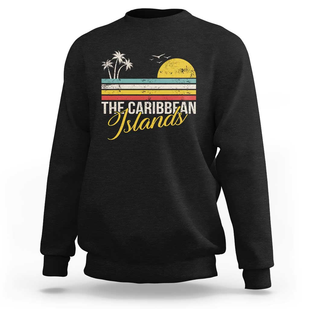 The Caribbean Islands Sweatshirt Retro Vacation Beach Caribbean Sea Tour - Wonder Print Shop