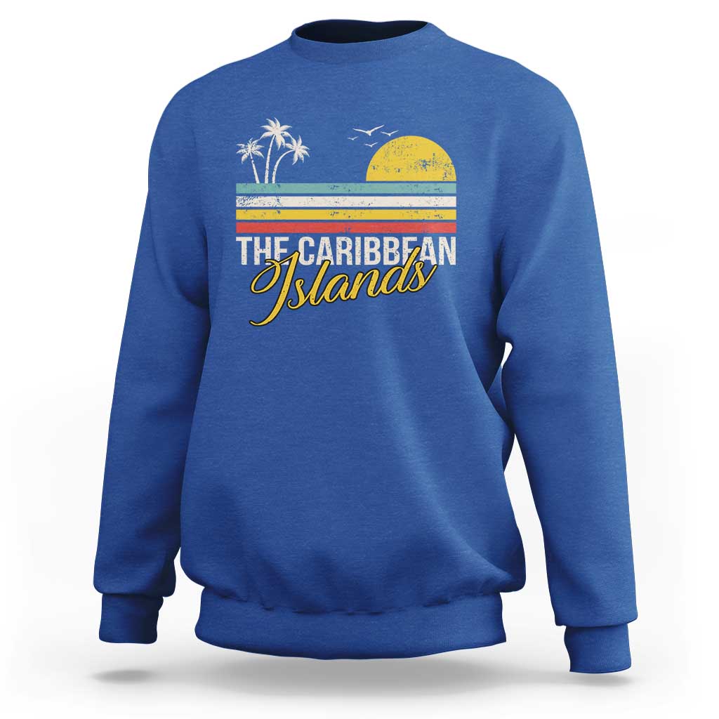 The Caribbean Islands Sweatshirt Retro Vacation Beach Caribbean Sea Tour - Wonder Print Shop