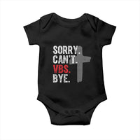 Funny Sorry Can't VBS Bye Baby Onesie VBS Cross