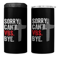 Funny Sorry Can't VBS Bye 4 in 1 Can Cooler Tumbler VBS Cross