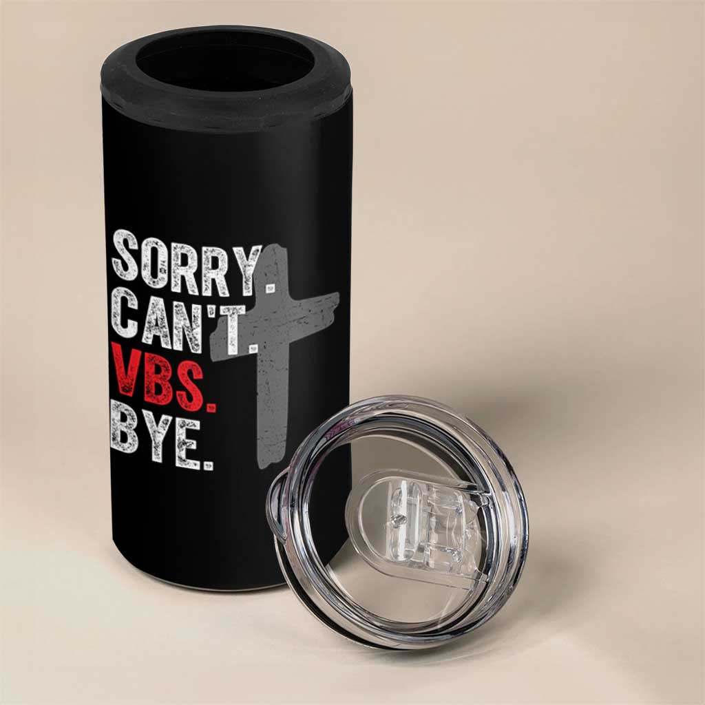 Funny Sorry Can't VBS Bye 4 in 1 Can Cooler Tumbler VBS Cross