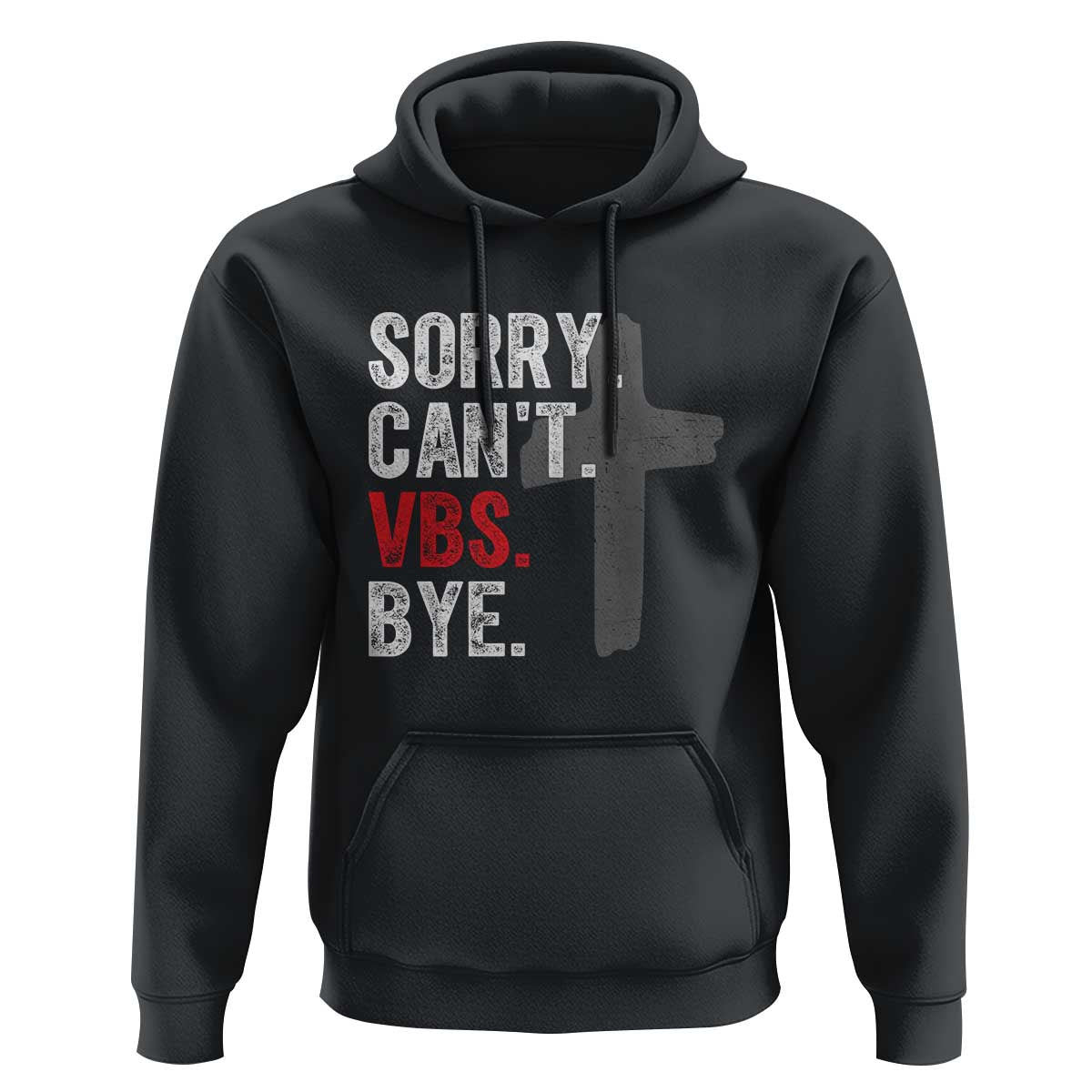 Funny Sorry Can't VBS Bye Hoodie VBS Cross