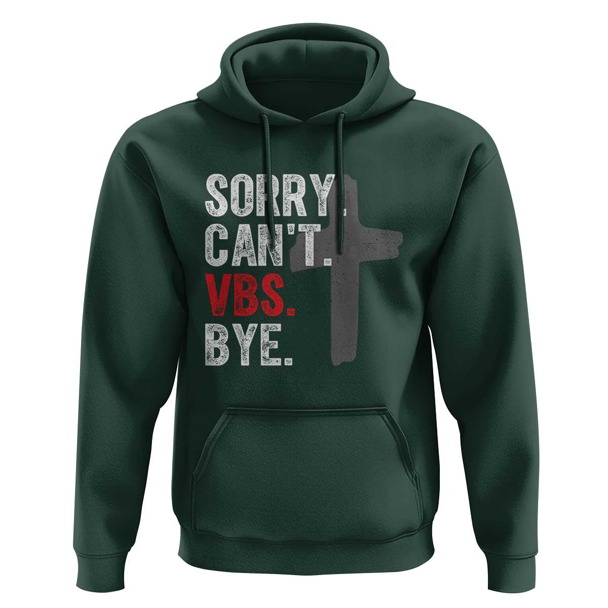 Funny Sorry Can't VBS Bye Hoodie VBS Cross