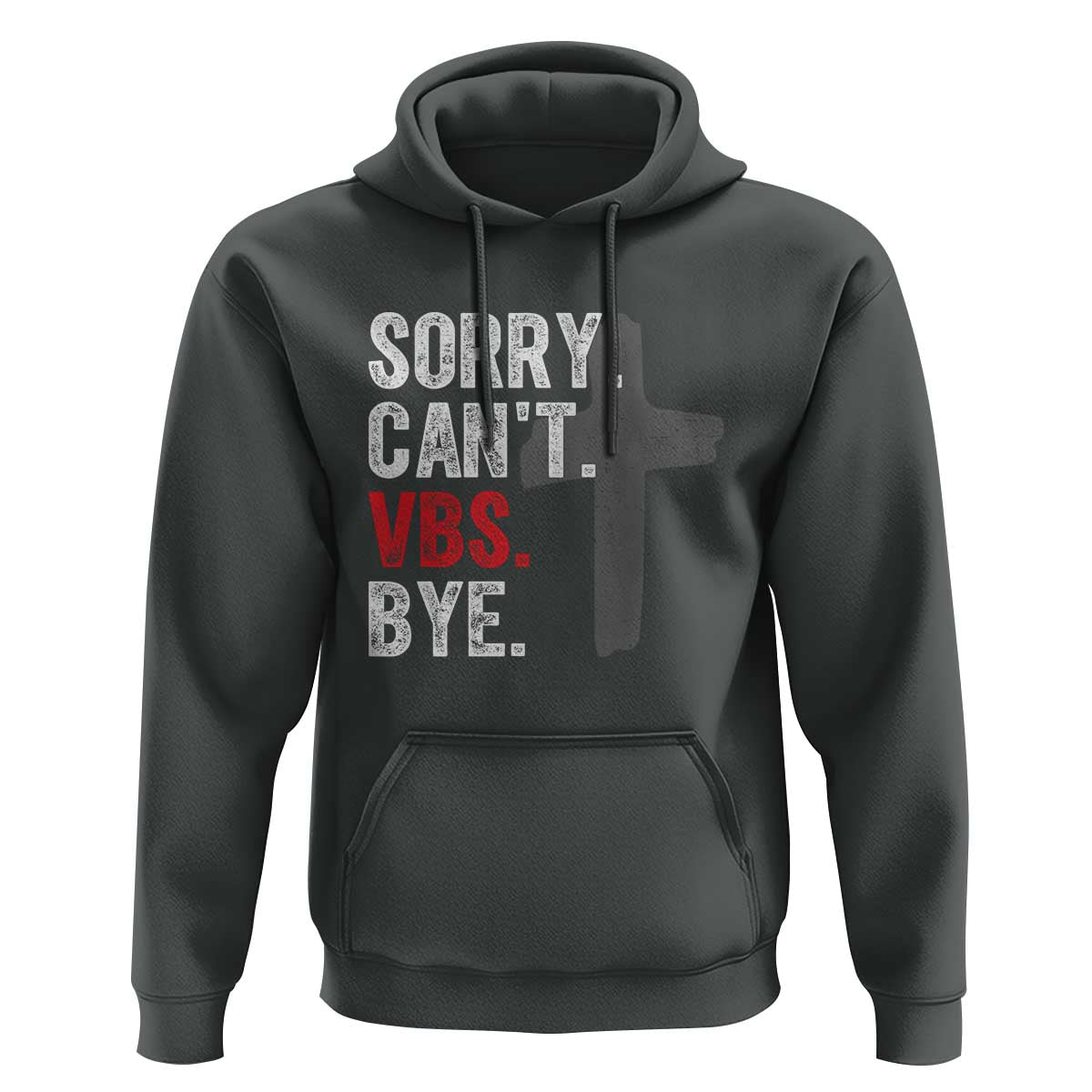 Funny Sorry Can't VBS Bye Hoodie VBS Cross