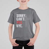 Funny Sorry Can't VBS Bye T Shirt For Kid VBS Cross