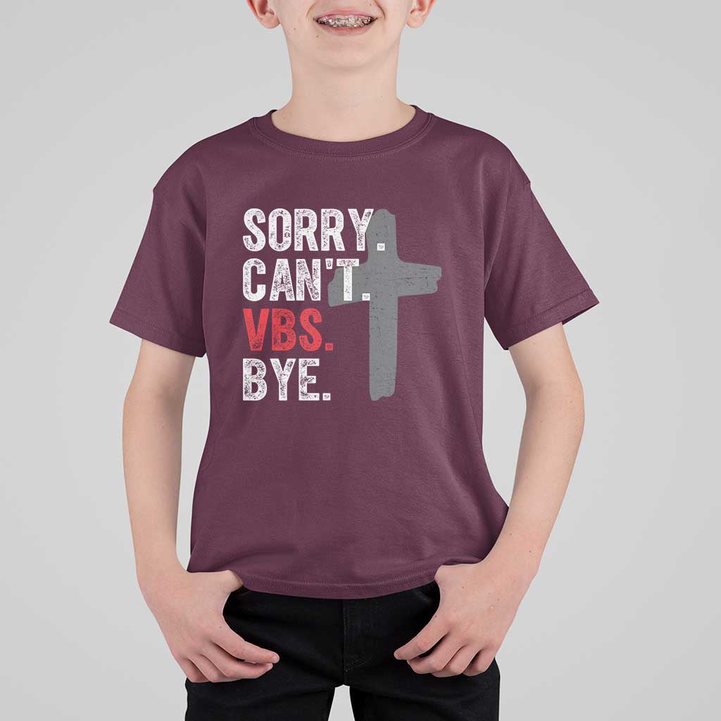 Funny Sorry Can't VBS Bye T Shirt For Kid VBS Cross