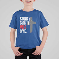 Funny Sorry Can't VBS Bye T Shirt For Kid VBS Cross