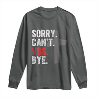 Funny Sorry Can't VBS Bye Long Sleeve Shirt VBS Cross