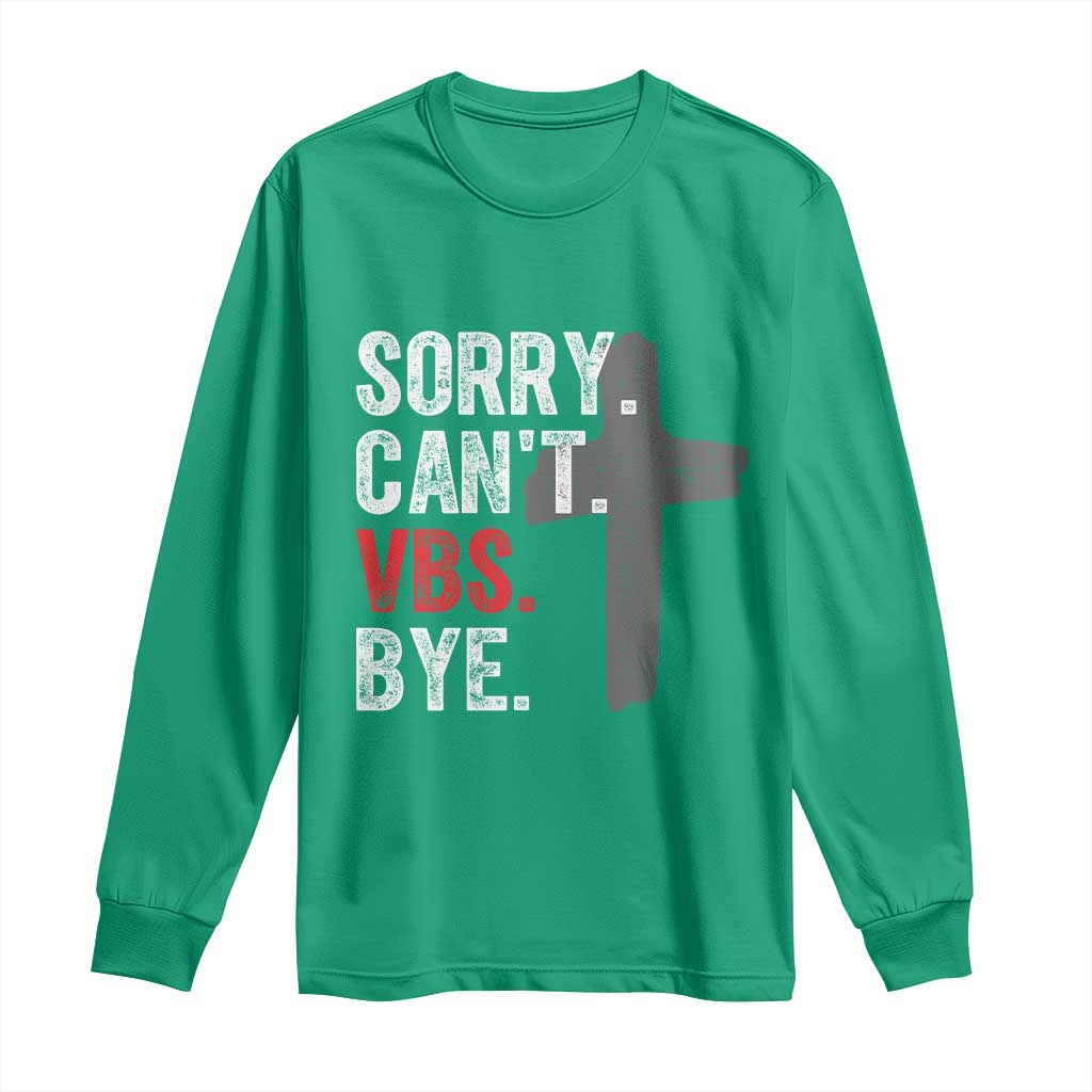 Funny Sorry Can't VBS Bye Long Sleeve Shirt VBS Cross