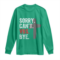 Funny Sorry Can't VBS Bye Long Sleeve Shirt VBS Cross