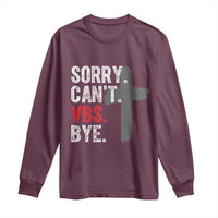 Funny Sorry Can't VBS Bye Long Sleeve Shirt VBS Cross