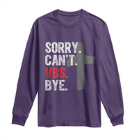 Funny Sorry Can't VBS Bye Long Sleeve Shirt VBS Cross
