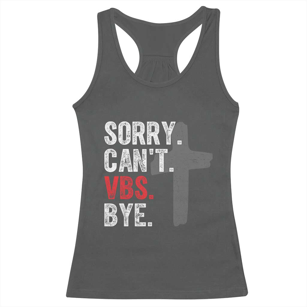 Funny Sorry Can't VBS Bye Racerback Tank Top VBS Cross