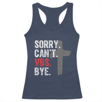 Funny Sorry Can't VBS Bye Racerback Tank Top VBS Cross