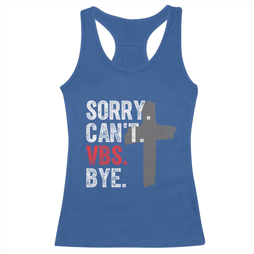 Funny Sorry Can't VBS Bye Racerback Tank Top VBS Cross