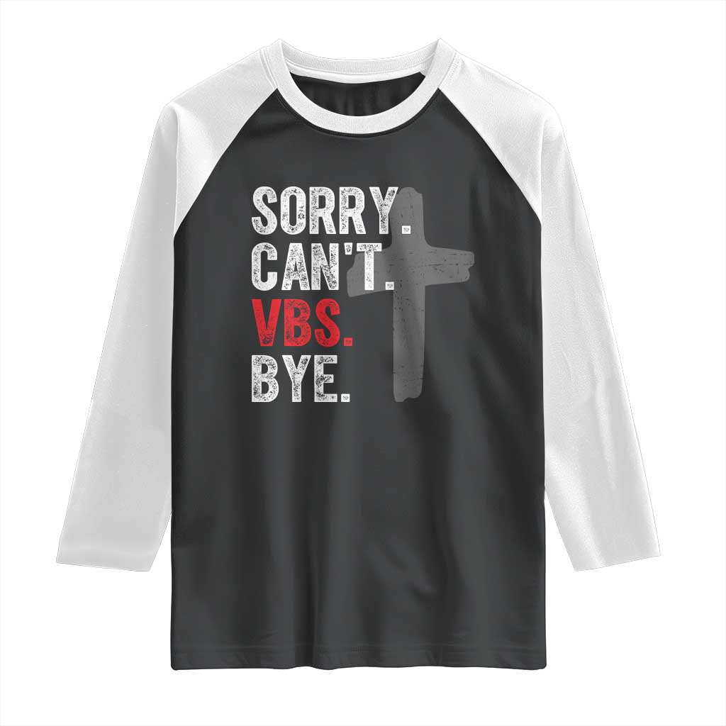 Funny Sorry Can't VBS Bye Raglan Shirt VBS Cross