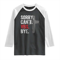 Funny Sorry Can't VBS Bye Raglan Shirt VBS Cross