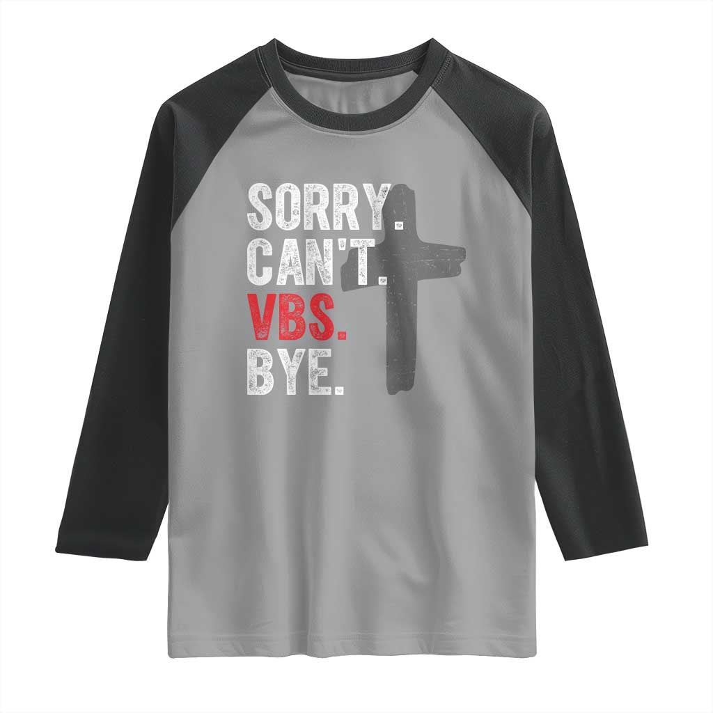 Funny Sorry Can't VBS Bye Raglan Shirt VBS Cross