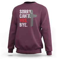 Funny Sorry Can't VBS Bye Sweatshirt VBS Cross