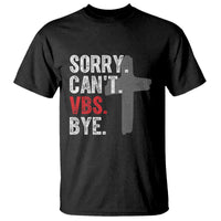 Funny Sorry Can't VBS Bye T Shirt VBS Cross