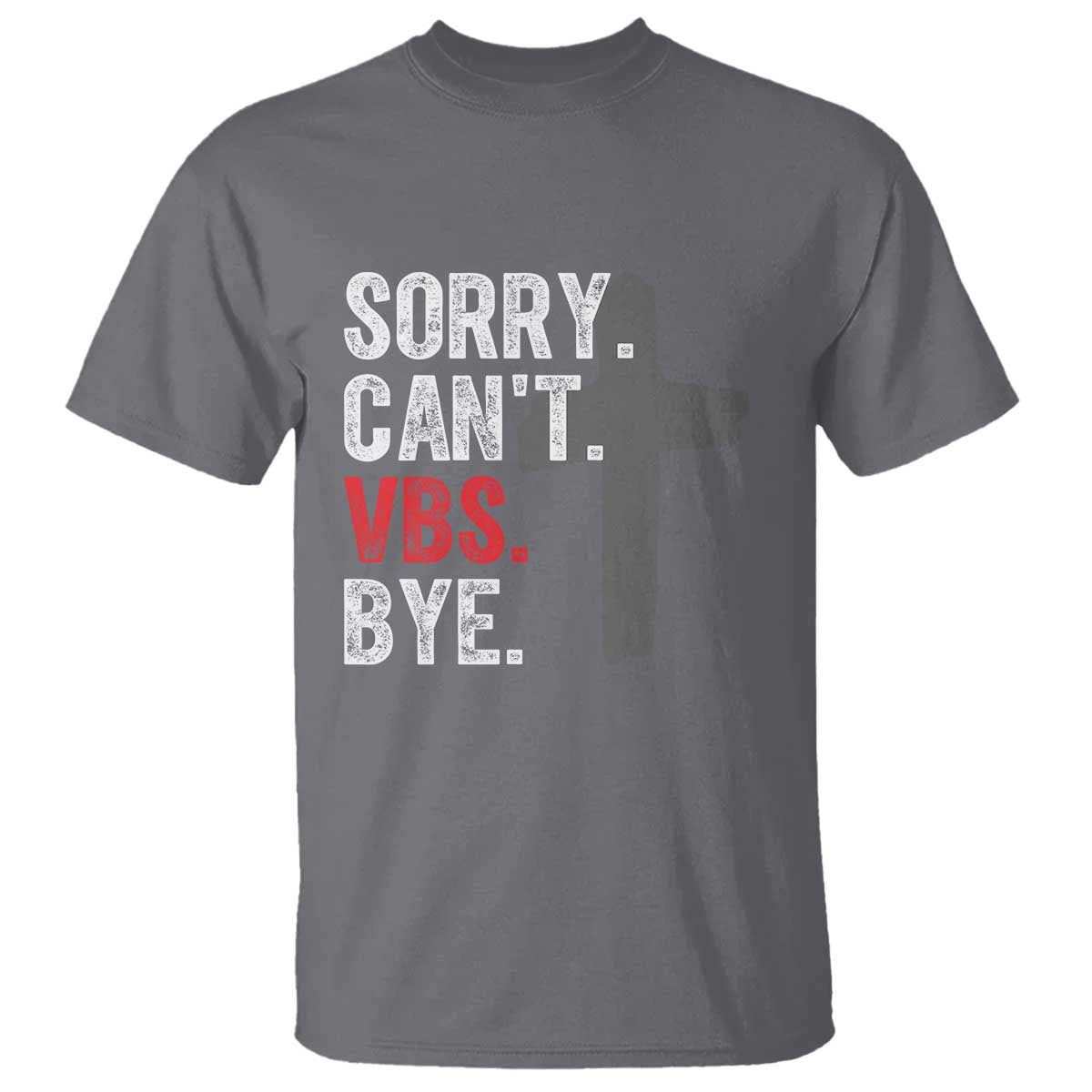 Funny Sorry Can't VBS Bye T Shirt VBS Cross