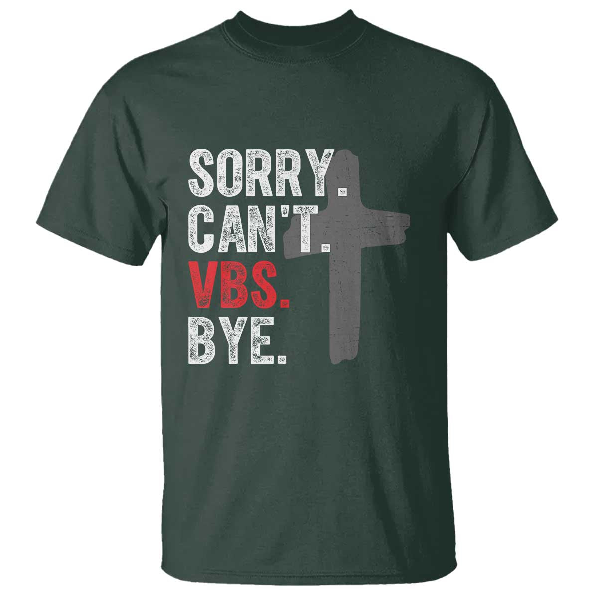 Funny Sorry Can't VBS Bye T Shirt VBS Cross
