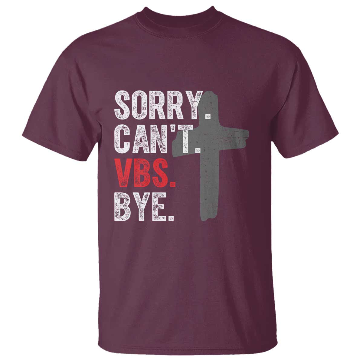 Funny Sorry Can't VBS Bye T Shirt VBS Cross