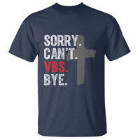 Funny Sorry Can't VBS Bye T Shirt VBS Cross