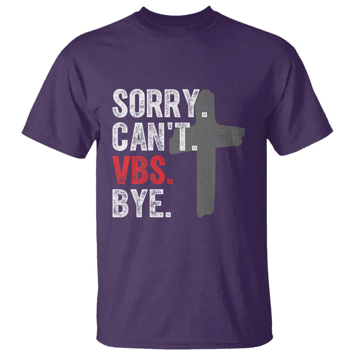 Funny Sorry Can't VBS Bye T Shirt VBS Cross