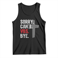 Funny Sorry Can't VBS Bye Tank Top VBS Cross