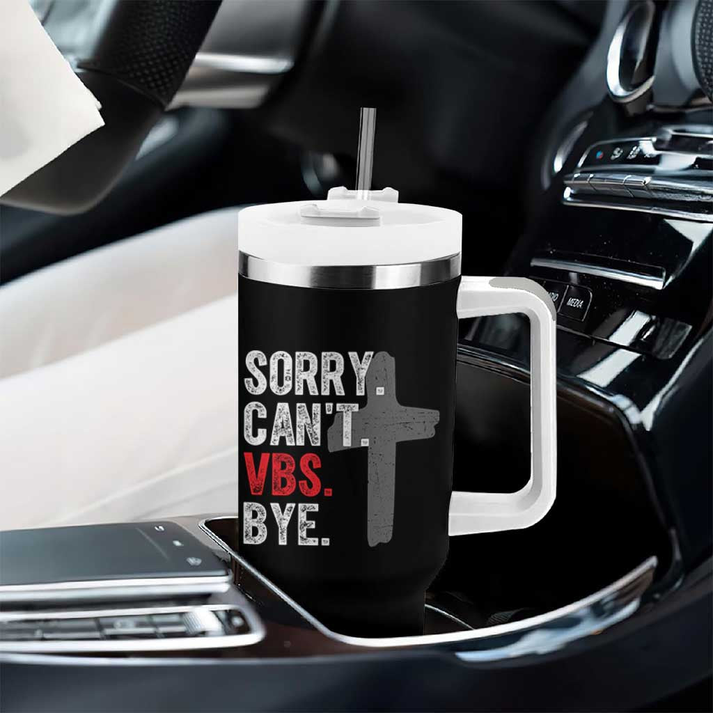 Funny Sorry Can't VBS Bye Tumbler With Handle VBS Cross