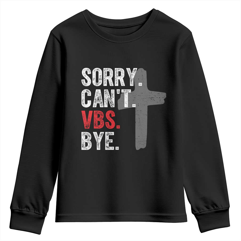 Funny Sorry Can't VBS Bye Youth Sweatshirt VBS Cross