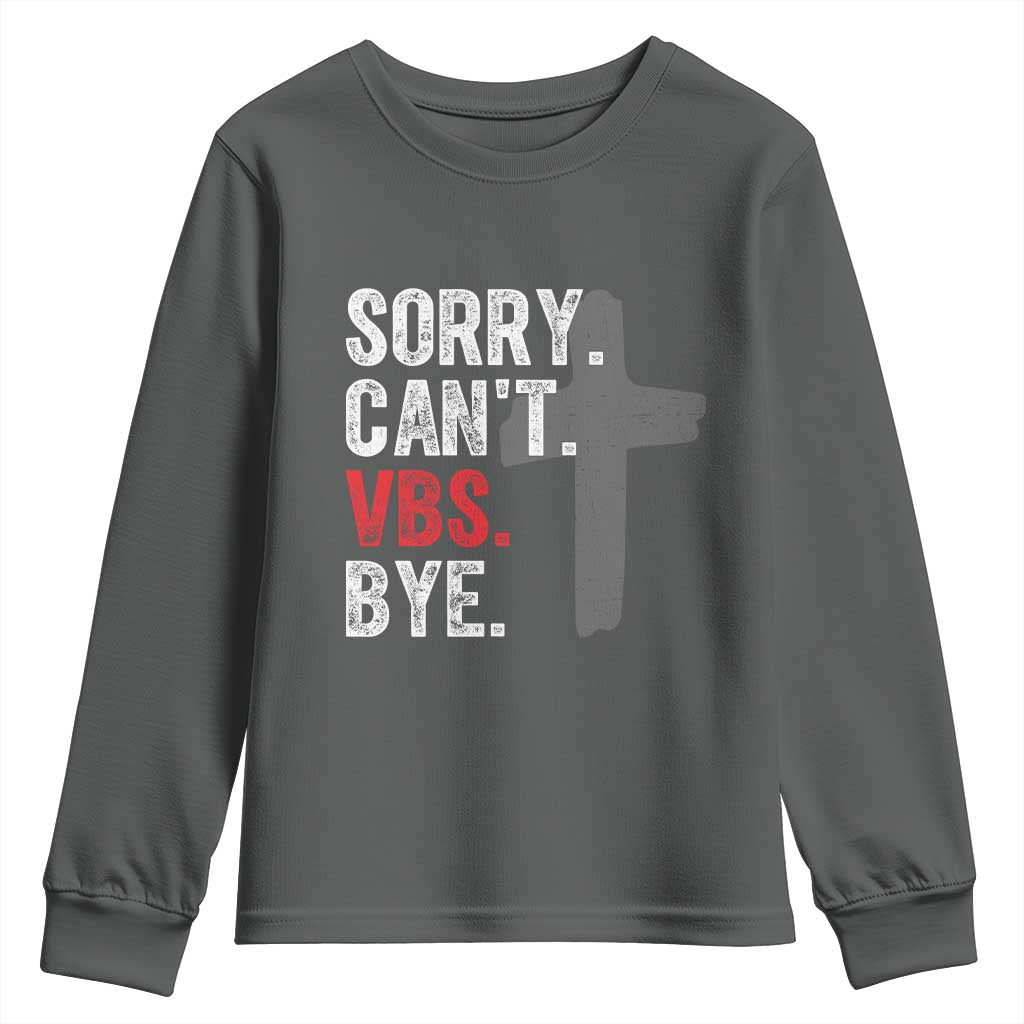 Funny Sorry Can't VBS Bye Youth Sweatshirt VBS Cross