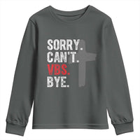 Funny Sorry Can't VBS Bye Youth Sweatshirt VBS Cross