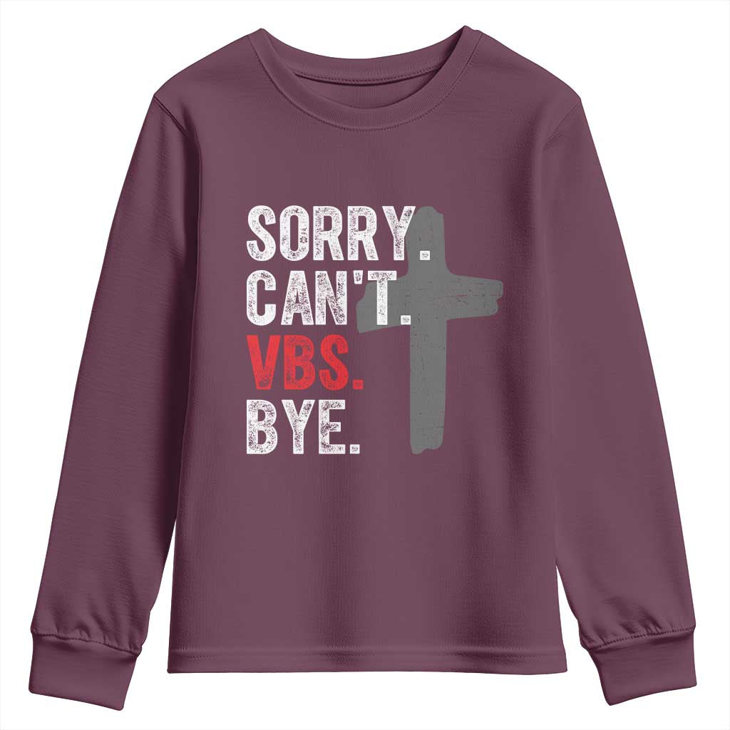 Funny Sorry Can't VBS Bye Youth Sweatshirt VBS Cross