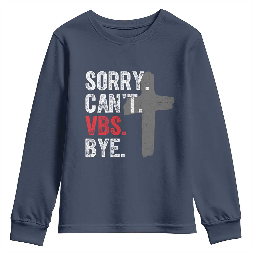 Funny Sorry Can't VBS Bye Youth Sweatshirt VBS Cross
