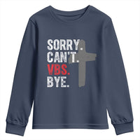 Funny Sorry Can't VBS Bye Youth Sweatshirt VBS Cross
