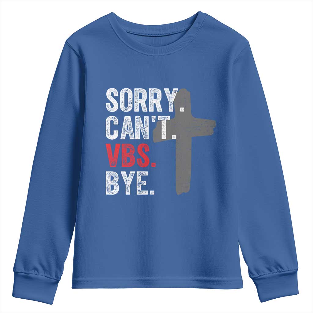 Funny Sorry Can't VBS Bye Youth Sweatshirt VBS Cross