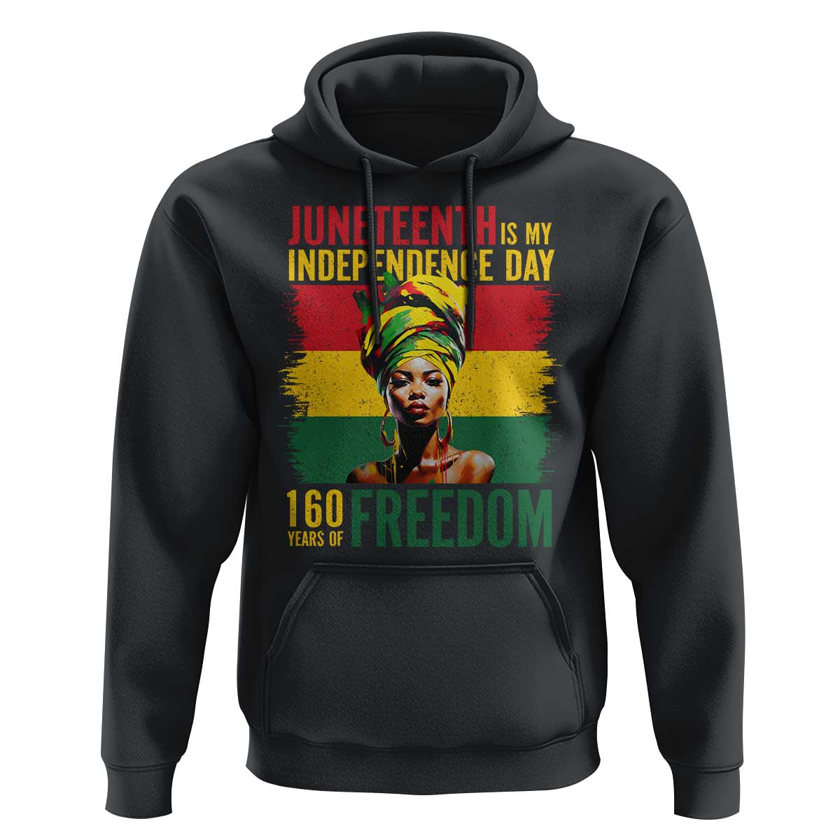 Juneteenth Is My Independence Day 160 Years Of Freedom Hoodie