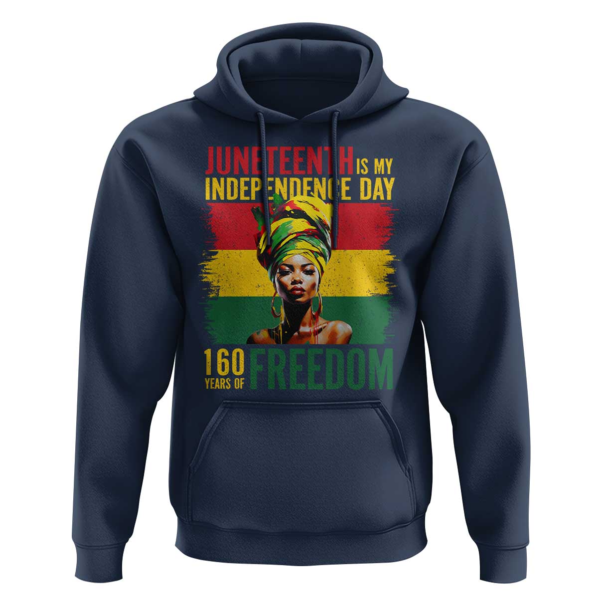 Juneteenth Is My Independence Day 160 Years Of Freedom Hoodie