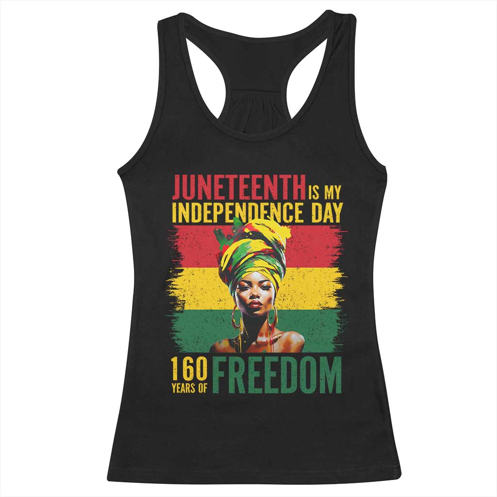 Juneteenth Is My Independence Day 160 Years Of Freedom Racerback Tank Top
