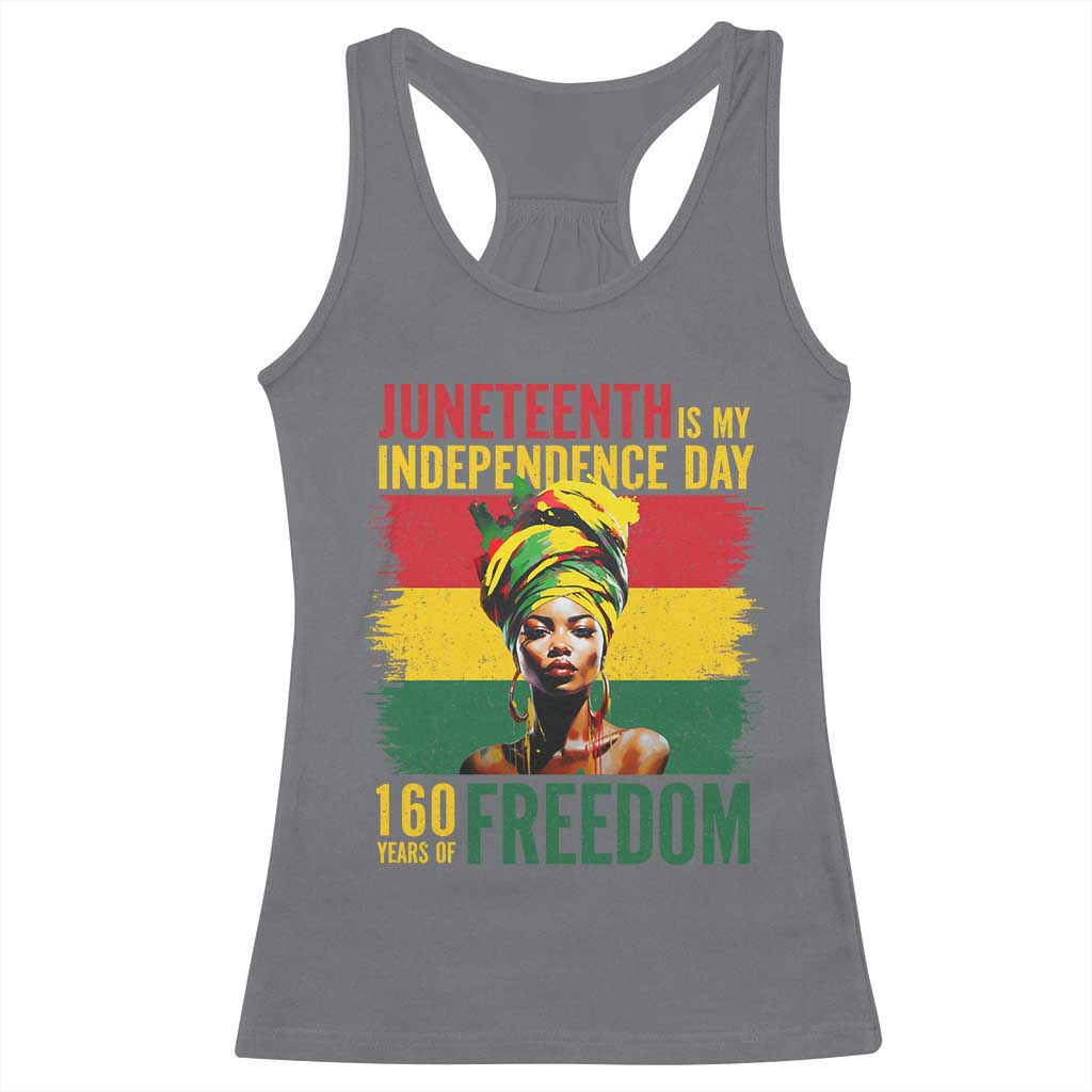 Juneteenth Is My Independence Day 160 Years Of Freedom Racerback Tank Top