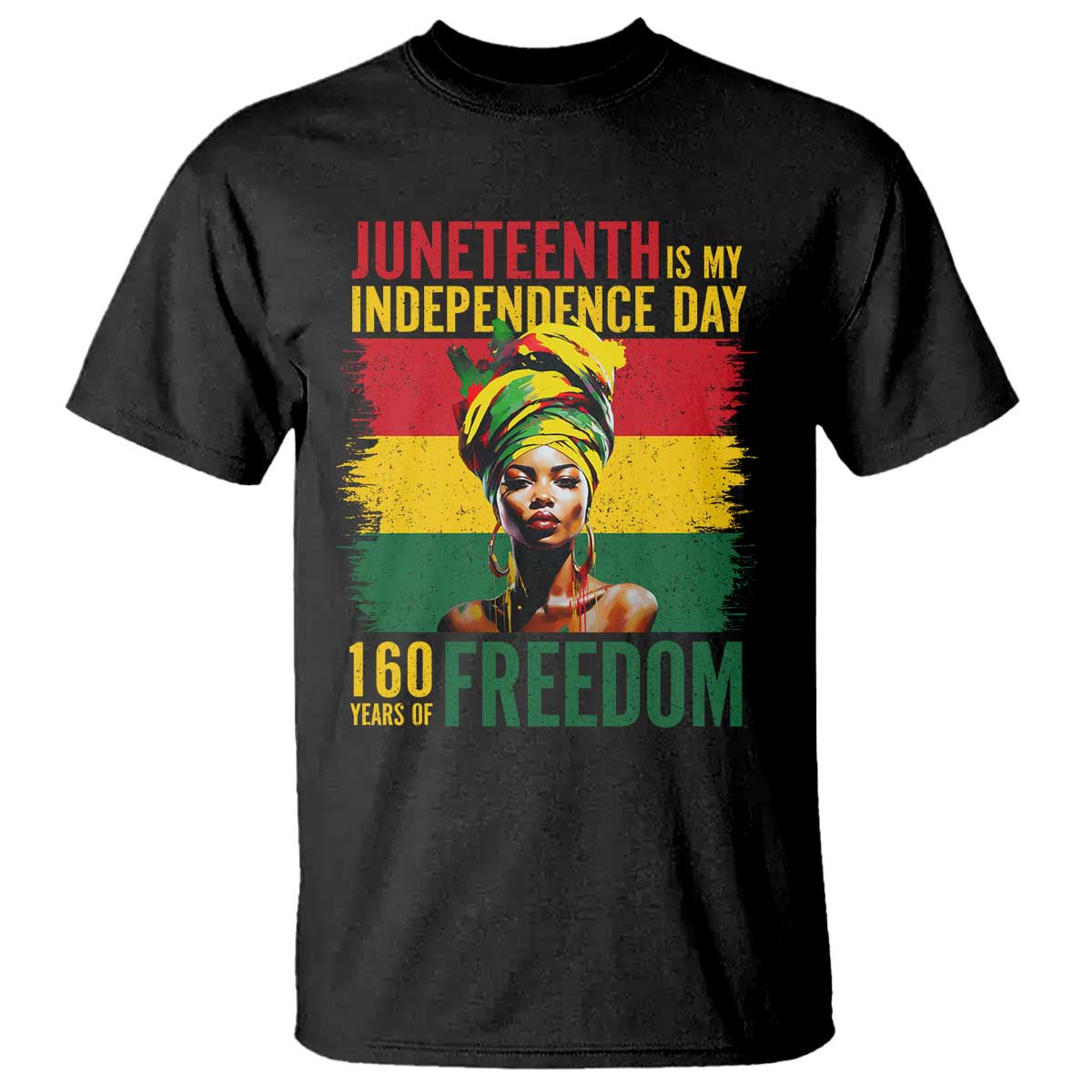 Juneteenth Is My Independence Day 160 Years Of Freedom T Shirt