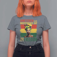 Juneteenth Is My Independence Day 160 Years Of Freedom T Shirt For Women